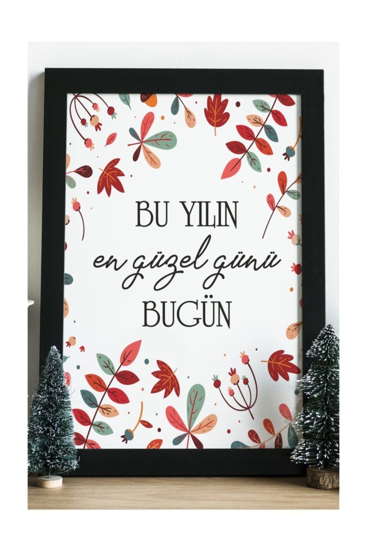 Bu Yılın En Güzel Günü Bugün Ahşap 24x33 Cm Tasarım Tablo Çerçeve