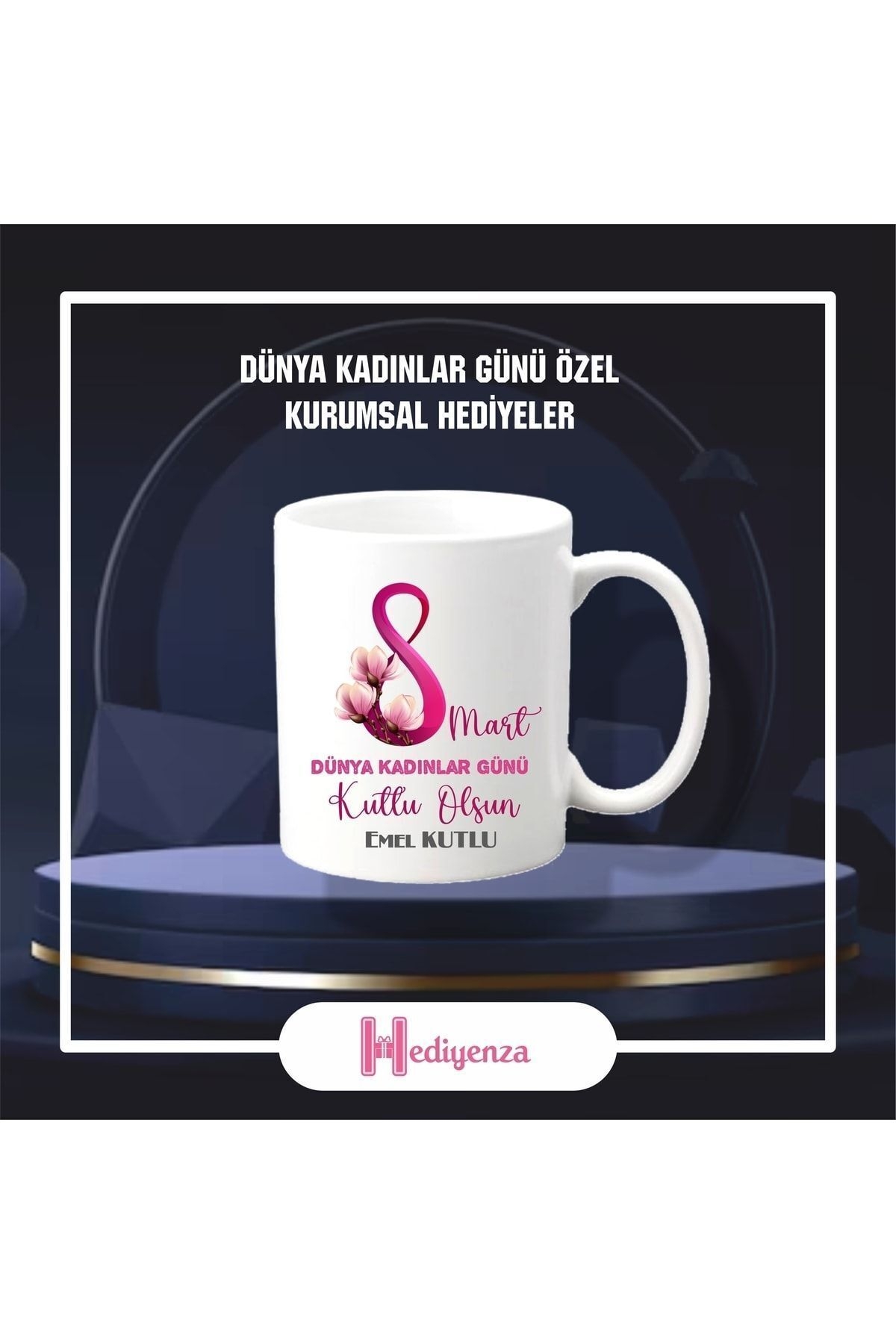 8 Mart Dünya Kadınlar Günü Kurumsala Uygun Hediye Kupa Bardak / Mug