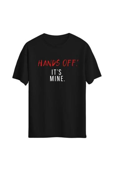 Hands Off It’s Mine Unisex T-shirt %100 Pamuk