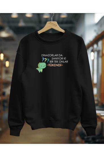 Dinozarlar Motto Özel Baskılı Oversize Bisiklet Yaka Sweatshirt Unisex Yetişkin 3 Iplik Kalın Kumaş