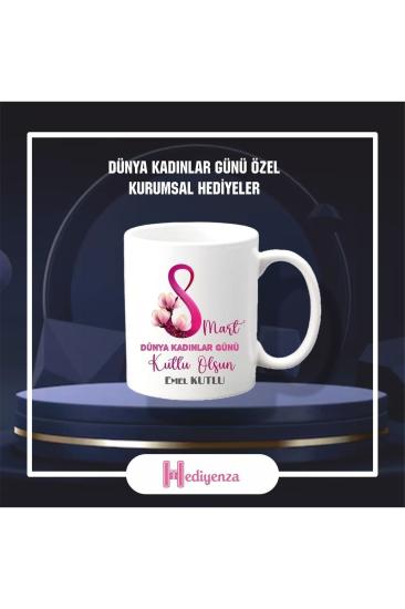 8 Mart Dünya Kadınlar Günü Kurumsala Uygun Hediye Kupa Bardak / Mug