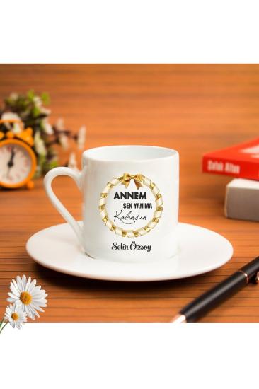 Anneler Günü Annem Sen Benim Yanıma Kalansın Tasarım Baskılı Türk Kahve Fincanı 1 Adet