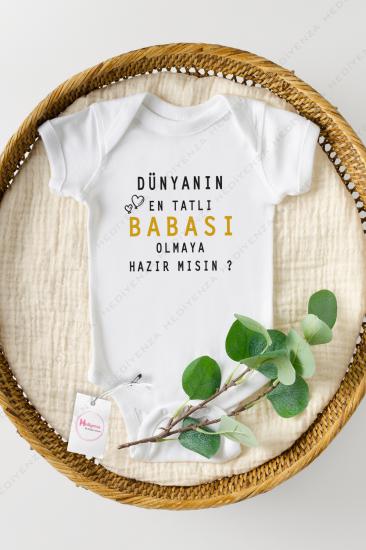 Dünyanın En Tatlı Babası Olmaya Hazır Mısın ? Baskılı Bebek Body Zıbın